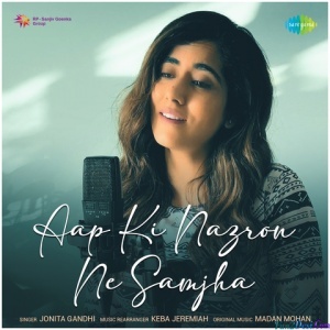 Aap Ki Nazron Ne Samjha (Jonita Gandhi, Keba Jeremiah)