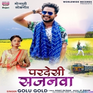 Pardesi Sajanwa (Golu Gold)