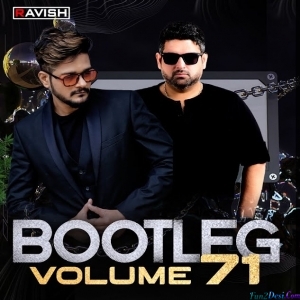 Bootleg Vol. 71 - DJ Ravish , DJ Chico - 2022