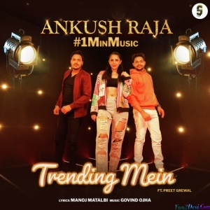 Trending Mein (Ankush Raja)
