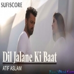 Dil Jalane Ki Baat - Atif Aslam