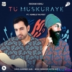Tu Muskuraye - Rochak Kohli