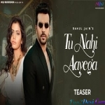 Tu Nahi Aayega - Rahul Jain