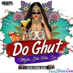 Do Ghut Mujhe Bhi Pila De (Remix) - Sagar Kadam