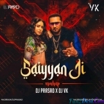 Saiyaan Ji (Mashup) - DJ Prasad x DJ VK