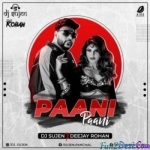 Paani Paani - Badshah (Remix) - DJ Sujen x Deejay Rohan