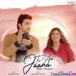 Tu Aa Jaana (Male Version) - Anubhav Dutta