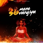 36 Mere Vargiya - Jasmine Sandlas