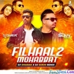 Filhaal2 Mohabbat (Remix) - DJ Dharak X DJ Sukhi