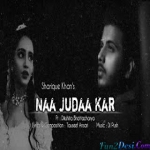 Naa Judaa Kar - Sharique Khan, Dikshita Bhattacharya