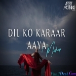 Dil Ko Karaarm Aaya Mashup - Aftermorning Chillout