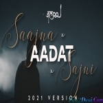 Saajna x Aadat x Sajni - JalRaj