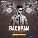Bachpan Ka Pyaar (Mashup) - DJ Nafizz