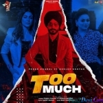 Too Much - Gurlez Akhtar, Prabh Chahal