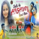 Chalti ho Highway Road Mein - Nitesh Kachhap