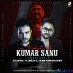 A Tribute To Kumar Sanu - DJ Akhil Talreja x Jaan Kumar Sanu