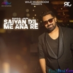 Saiyan Dil Mein Aana Re - Rahul Jain