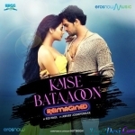 Kaise Bataoon (Reimagined) - Sid Paul
