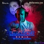 Tere Ishq Mein Naachenge (Remix) - DJ Dalal London