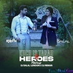 KUCH IS TARAH Vs HEROES (MASHUP) DJ DALAL LONDON x DJ REHAN
