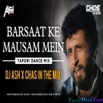 Barsaat Ke Mausam Mein (Tapori Dance Mix) DJ Ash x Chas In The Mix