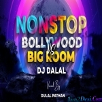 DJ Dalal London - Non Stop DJ Mix Bollywood Vs Big Room