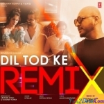 Dil Tod Ke - B Praak (Remix) DJ Yogii