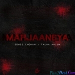 Marjaaneya - Somee Chohan, Talha Anjum