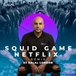 SQUID GAME NETFLIX (SLAP HOUSE REMIX) - DJ DALAL LONDON