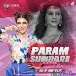 Param Sundari (Remix) - DJ P NEXUS