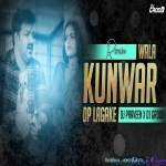 Kunwar Wala Dp Bhojpuri Official Remix by Dj Praveen x Dj Grodd
