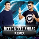 Neele Neele Ambar (Remix) - Whosane x DJ Reme