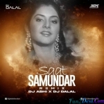Saat Samundar (Remix) - DJ Abhi x DJ Dalal London