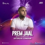 Prem Jaal (Tik Tok - Brazillian Beats Remix) - DJ Dalal London