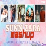 Sunn Zara Love Mashup - Goldie Khrishti X Dj Mavis
