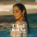 Chal Koi Na (Let it Go) Jonita Gandhi