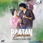 Raatan Lambiyan - Jubin Nautiyal (Remix) - Elvin Nair x DJ Rajneel