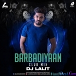 Barbadiyaan (Remix) - DJ Lalit
