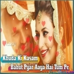 Khuda Ki Kasam, Bahut Pyaar Aaya Hai Tumpe - Udit Narayan