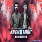 Mai Ghare Roawat Hoiha Bhojpuri House Remix By Dj Mk 2021