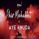 Phir Mohabbat x Aye Khuda (Blended) JalRaj