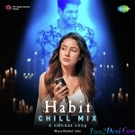 Dil Todne Ka To Habit Hai (Chill Mix) - Shreya Ghoshal