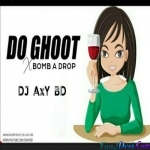 Do Ghoont x Bomb A Drop (Mashup) - DJ Axy