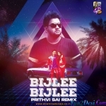 Bijlee Bijlee - Harrdy Sandhu (Remix) - Prithvi Sai