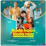 Kade Haan Kade Naa - Singga