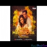 Meri Mehbooba (Remix) - DJ Sam Official