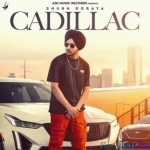 Cadillac - Shubh Goraya