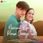 Naino Ka Yeh Roya Jayena - Raj Barman