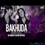 Bakhuda Tumhi Ho (Romantic Love Mix) - DJ Sanjay x DJ Krit Official
