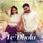 Ve Dhola - Prabh Gill